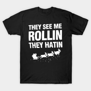 They See Me Rollin They Hatin T-Shirt